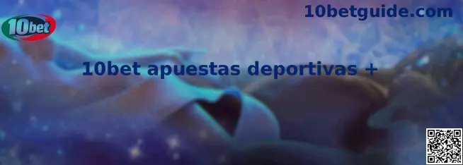 Información sobre 10bet apuestas deportivas